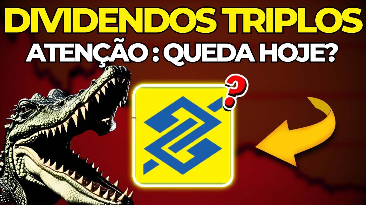 🚨BBAS3: QUEDA HOJE? DIVIDENDOS TRIPLOS E PREÇO TETO do Banco do Brasil!