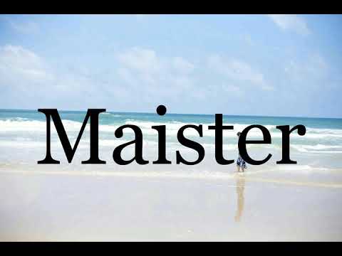 How To Pronounce Maister🌈🌈🌈🌈🌈🌈Pronunciation Of Maister