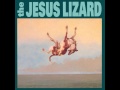 The Jesus Lizard - Elegy 
