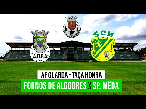 🔴 AF GUARDA - TAÇA DE HONRA - AD FORNOS DE ALGODRES - SPORTING DA MÊDA