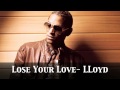 Lose Your Love- LLoyd