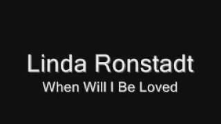 When Will I Be Loved - Linda Ronstadt