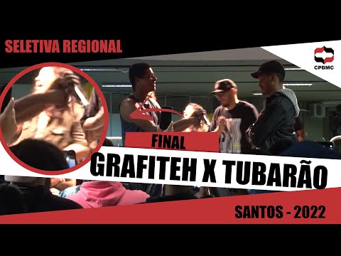 [🔥ROLOU ATÉ MÍMICA] Grafiteh x Tubarão | Final  - Seletiva Regional - Santos | #CPBMC2022 - CPBMC