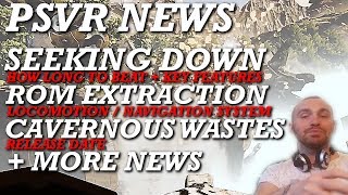 PSVR NEWS | Rom Extraction | Seeking Down | Inpatient | Skyrim VR | GT Sport | Cvernous Wastes