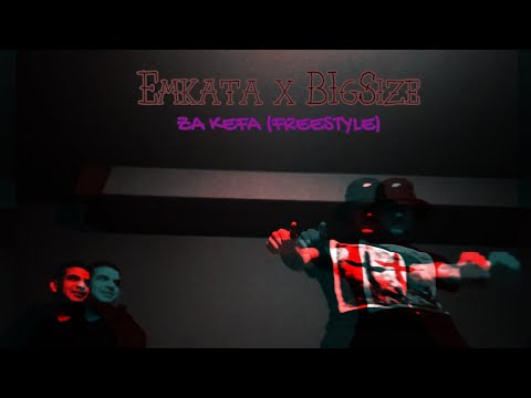 Emkata x BigSize - ZA KEFA (FREESTYLE) (OFFICIAL VIDEO)