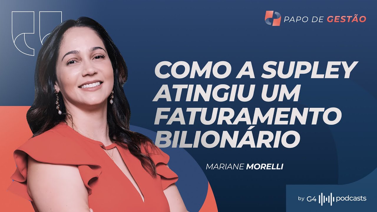 O SEGREDO DA EXPANSÃO ACELERADA DO GRUPO SUPLEY | COM MARIANE MORELLI