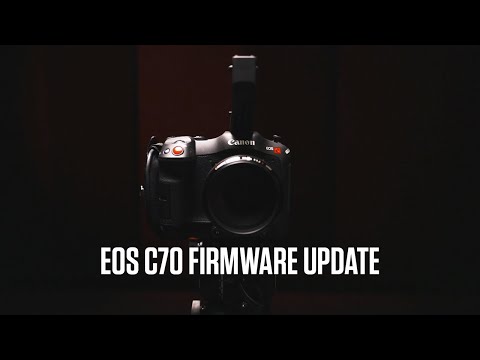 Canon EOS C70 Firmware Update