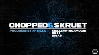 MellemFingaMuzik, Gilli &amp; S!VAS - Chopped&amp;Skruet | produceret af REZA
