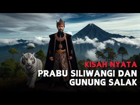 ASAL USUL GUNUNG SALAK | KISAH PRABU SILIWANGI | LEGENDA NUSANTARA