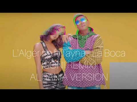 L'Algérino feat Tayna - La Boca ( SONI REMIX) ALBANIA VERSION