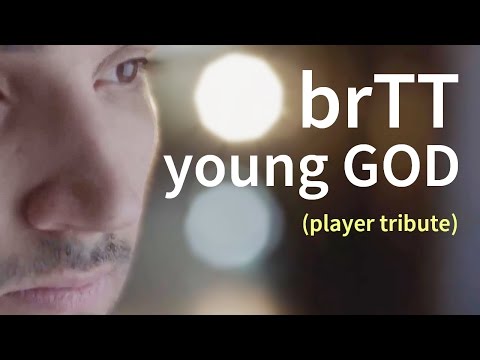 brTT || Young God (player tribute)