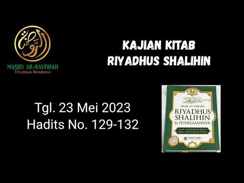 33. Hadits No.129-132 | Kajian Kitab Riyadhus Shalihin 23 Mei 2023 | Ustad Firdaus