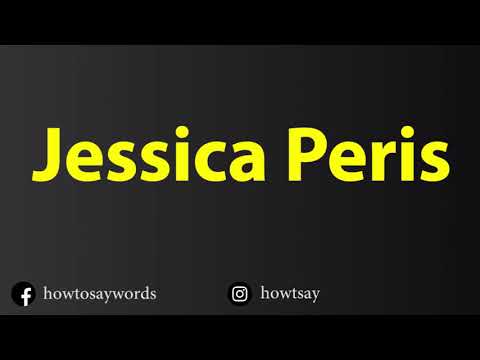 How To Pronounce Jessica Peris