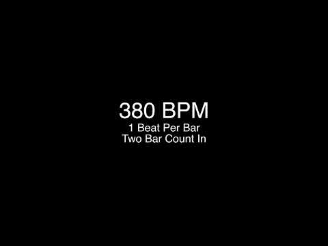 380 BPM: 1 Beat Per Bar