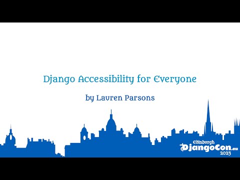 DjangoCon Europe 2023 | Django Accessibility for Everyone thumbnail