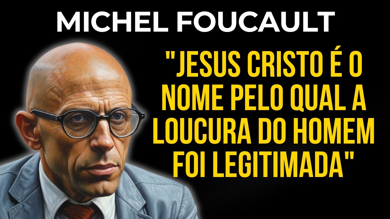 Michel Foucault: A Religião Legitimou a Loucura Humana?