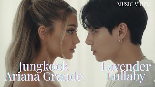 JUNGKOOK ft ARIANA GRANDE - LAVENDER LULLABY (MUSIC VIDEO / AI version)