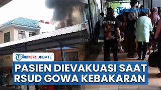 Kepanikan Pasien di RSUD Gowa saat Dilanda Kebakaran Hebat, Kepulan Asap Masuk IGD