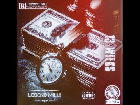 Legend Milli - 13weeks (Official Audio)