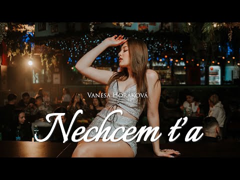 VANESA HORAKOVA -  NECHCEM ŤA ( Official Video )