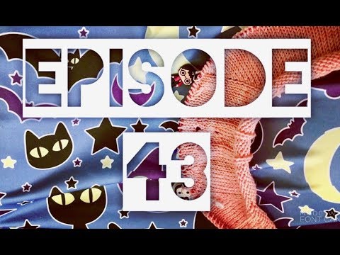 Bad Wolf Girl Sits & Knits- Episode 43