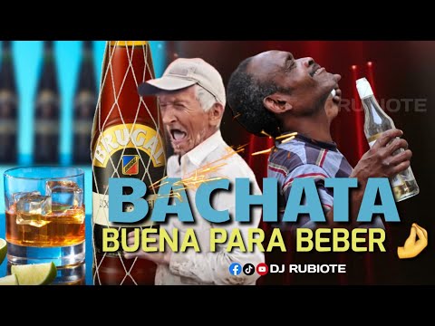 BACHATA BUENA PARA BEBER POR CULPA DE  ELLA #djrubiote  #2025