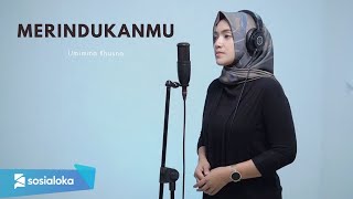 Download lagu MERINDUKANMU - D'MASIV | COVER BY UMIMMA KHUSNA mp3 Download lagu MERINDUKANMU - D'MASIV | COVER BY UMIMMA KHUSNA mp3