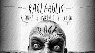 K Smoke - Rageaholic feat. Legion & Murda D (#W)