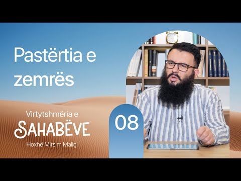 08. Pastërtia e zemrës - Hoxhë Mirsim Maliçi