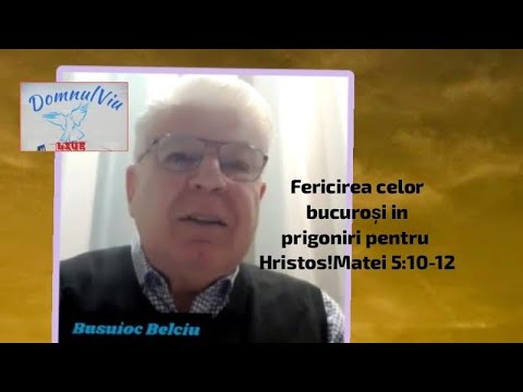 Fr.Busuioc Belciu-Live-"Fericirea celor bucuroși in prigoniri pentru Hristos!"Matei5:10-12