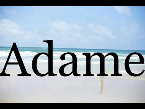 How To Pronounce Adame🌈🌈🌈🌈🌈🌈Pronunciation Of Adame