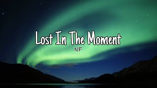 NF - Lost In The Moment (Lyrics)