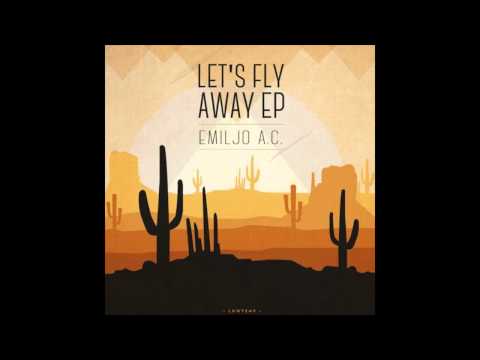 Emiljo A.C. - Let's Fly Away [Full EP]