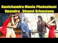 Ravichandra Movie Photoshoot Upendra Shanvi Srivastava 2018