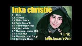Download lagu Inka Christie Full Album | The best lagu 90an | Lagu Lawas | Rela - Inka Christie | Teratai mp3 Download lagu Inka Christie Full Album | The best lagu 90an | Lagu Lawas | Rela - Inka Christie | Teratai mp3