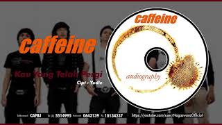 Download lagu Caffeine - Kau Yang Telah Pergi ( Audio Video) mp3 Download lagu Caffeine - Kau Yang Telah Pergi ( Audio Video) mp3