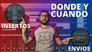 INSERTOS vs ENVIOS: Cómo lograr un mejor sonido usando menos plugins