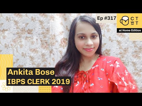 CTwT E317 - IBPS Clerk 2019 Topper | Ankita Bose | Third Attempt