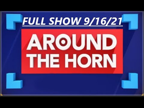 AROUND THE HORN FULL SHOW 9/16/21 Reaction to Giants vs Washington tonight big game for Daniel Jones