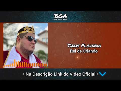 Rei de Orlando - Thais Plodindo