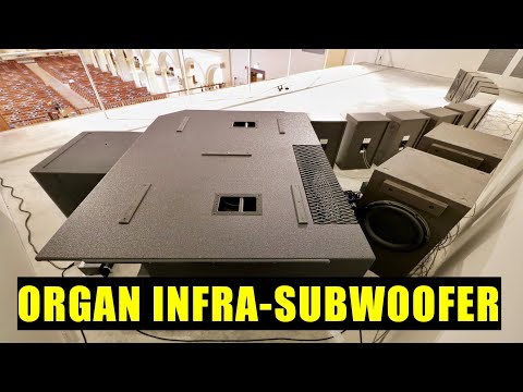 Your church organ needs a huge infra-subwoofer.