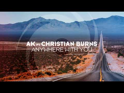 AK featuring Christian Burns  - Anywhere With You