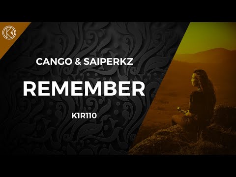 CANGO & Saiperkz - Remember [K1R110]