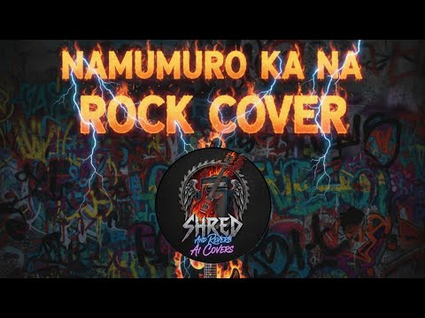 Lukas-Namumuro Ka Na Rock Cover