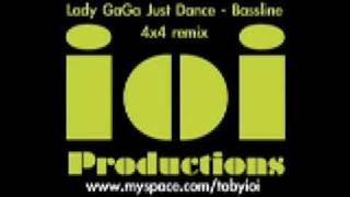 Just Dance (Lady GaGa) - ioi bassline remix (UK 4x4 bassline house niche) HEAVY BASSLINES!