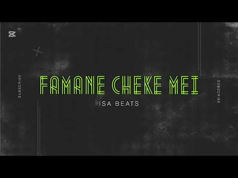 Isa beats - Famane Cheke Mei (Audio)
