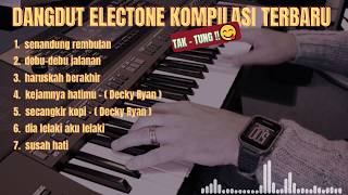 Download lagu ORGAN TUNGGAL DANGDUT ELECTONE || SENANDUNG REMBULAN - SUSAH HATI TERBARU !! mp3