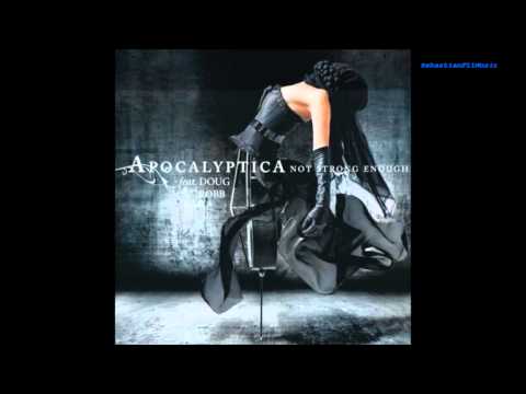 Apocalyptica-Not Strong Enough (Feat.Doug Robb) {MP3 HD}