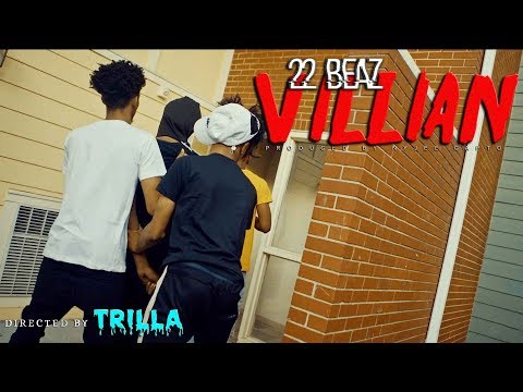 22Beaz  - "Villain" (Official Video) Shot by TRILLATV