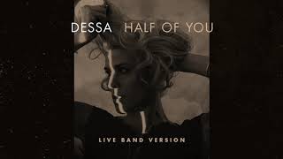 Dessa &quot;Half of You - Live Band Version&quot; (Official Audio)